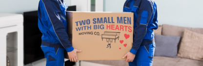 Two Small Men with Big Hearts Moving Company - Moving Services & Storage Facilities