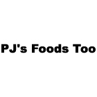 PJ's Foods Too - Grocery Stores