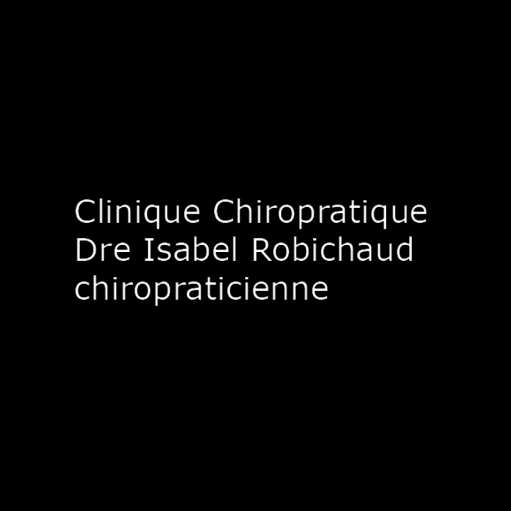 Clinique Chiropratique Dre Isabel Robichaud chiropraticienne - Cliniques