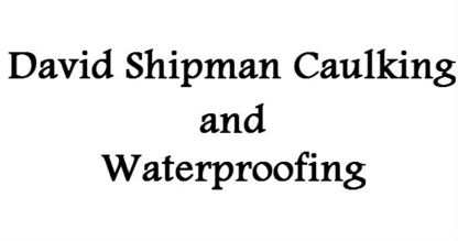 David Shipman Caulking and Waterproofing - Waterproofing Contractors
