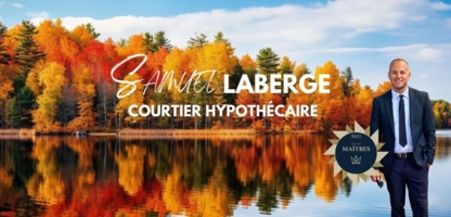 Samuel Laberge - Courtier Hypothécaire - Real Estate Agents & Brokers