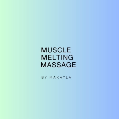 Muscle Melting Massage by Makayla - Massage Therapists