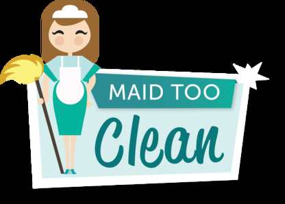 Maid Too Clean - Service de domestiques
