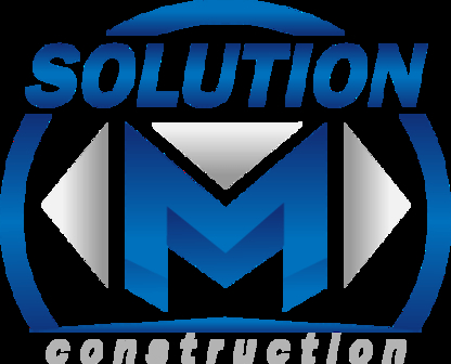 Solution M Construction - Entrepreneurs en construction