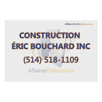 Construction Eric Bouchard - General Contractors
