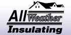 All Weather Insulating - Insulation Consultants
