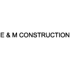 E & M Construction & Maintenance - General Contractors