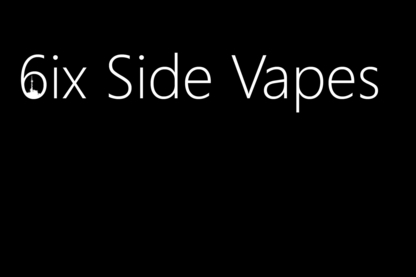 6ix Side Vapes - Tobacco Stores