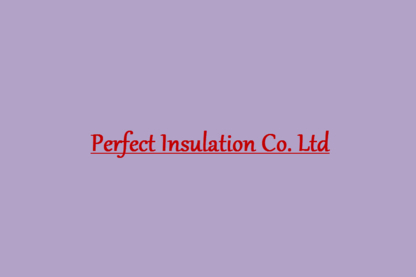 Perfect Insulation - Cold & Heat Insulation Contractors
