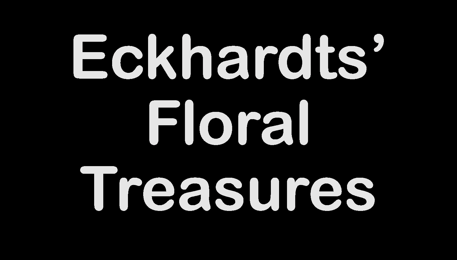 Eckhardts' Floral Treasures - Florists & Flower Shops