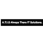 A.T.I.S Always There IT Solutions. - Computer Consultants