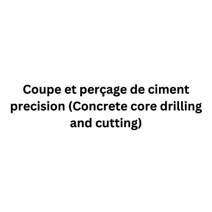 Coupe et perçage de ciment precision (Concrete core drilling and cutting) - Entrepreneurs en béton
