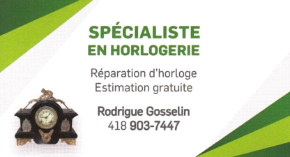 Rodrigue Gosselin- Spécialiste en Horlorgerie - Réparation d'horloge