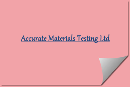 Accurate Materials Testing Ltd - Laboratoires d'analyses et d'essais