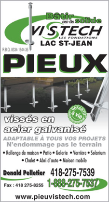 Pieux Vistech Lac St-Jean - Foundation Contractors