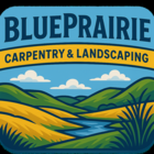 Blue Prairie Carpentry & Landscaping - General Contractors