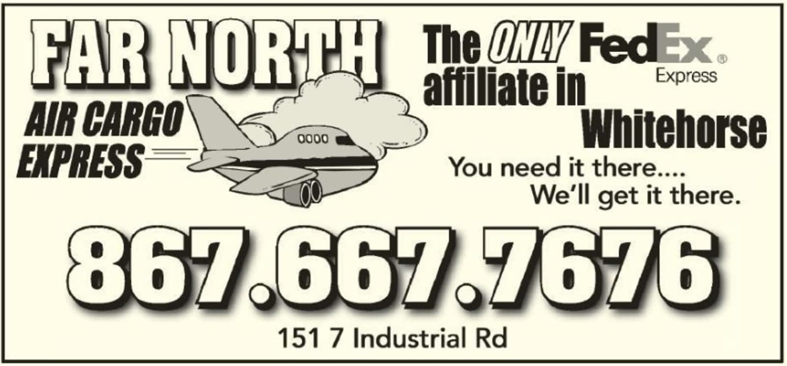 Far North Air Cargo Express Ltd - Opening Hours - 7-151 Industrial Rd,  Whitehorse, YT