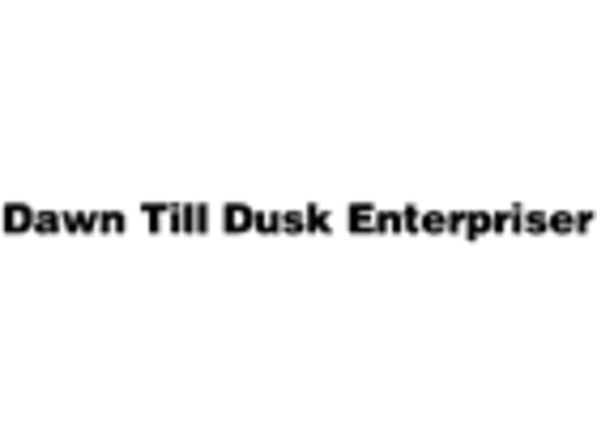 photo Dawn till Dusk Enterpriser