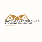 Not Half Azz Building & Roofing Group - Roofers