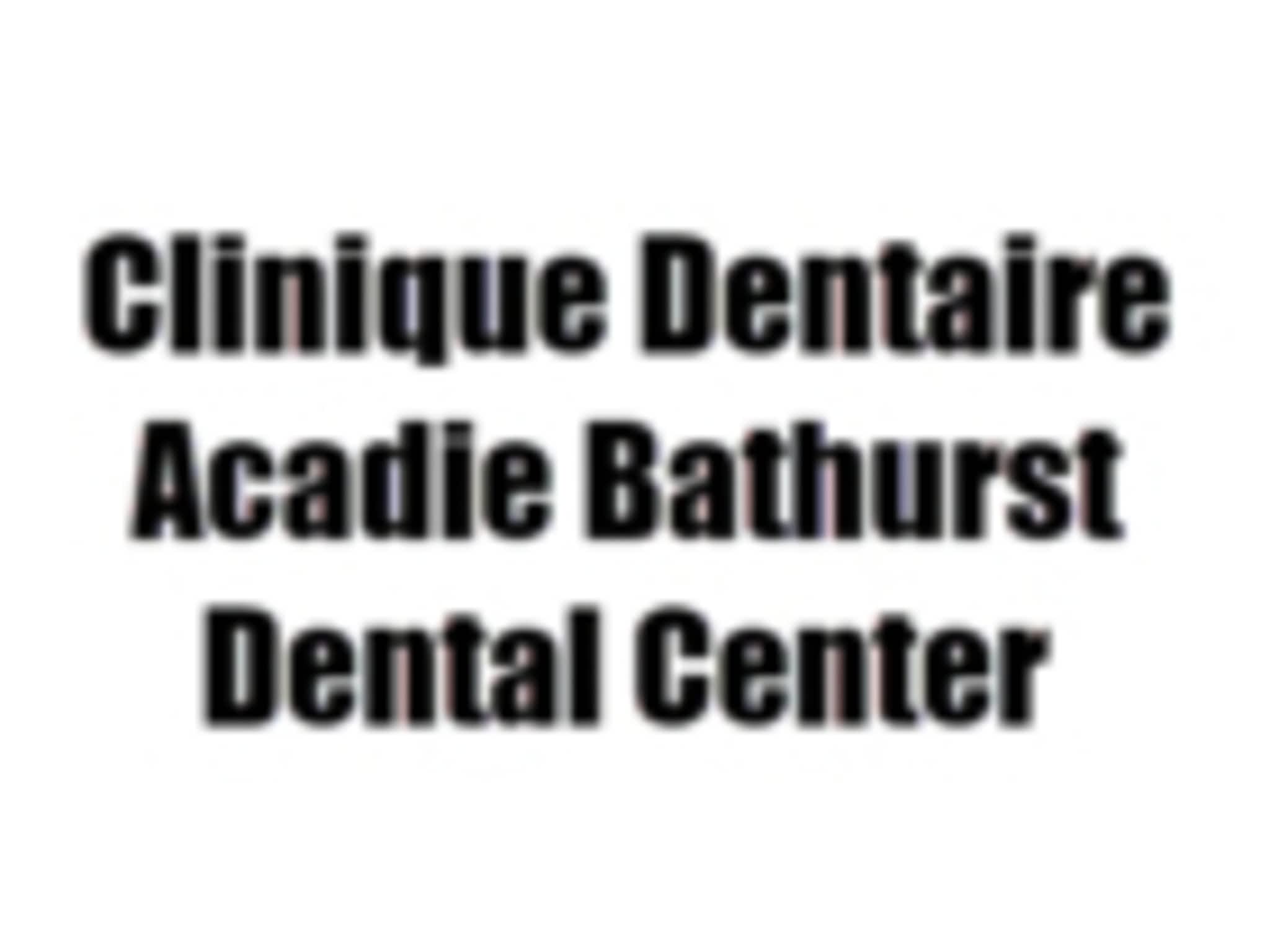 photo Clinique Dentaire Acadie Bathurst Dental Center