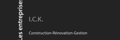 Les Entreprises Ick Inc Construction Rénovation Gestion