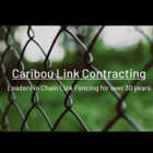 Caribou Link Contracting - Fences