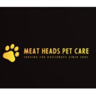 Meat Heads Pet Care - Pet Sitting Service