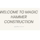 Magic Hammer Construction - General Contractors