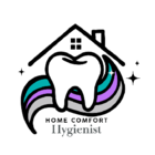 Home Comfort Hygienist - Dental Hygienists